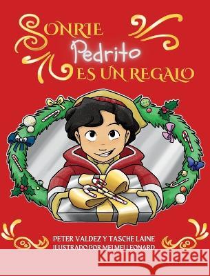 Sonrie Pedrito Es Un Regalo Peter Valdez Tasche Laine Mei Mei Leonard 9781955674409 Skye Blue Press - książka