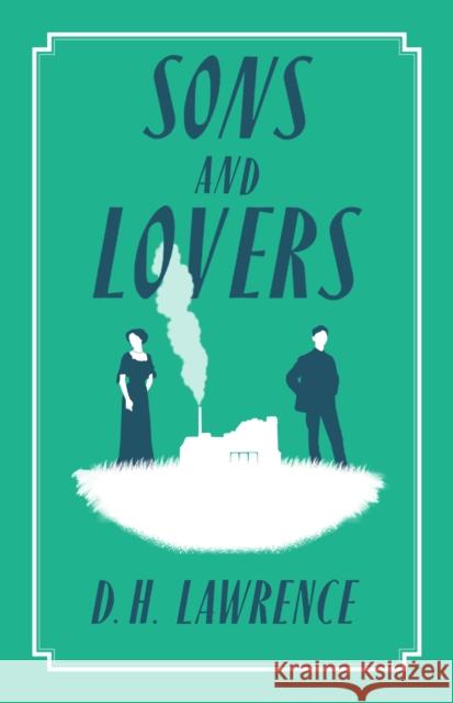 Sons and Lovers: Annotated Edition (Alma Classics Evergreens) D.H. Lawrence 9781847497536 Alma Books Ltd - książka