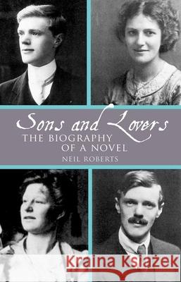 Sons and Lovers: The Biography of a Novel Neil Roberts 9781942954187 Liverpool University Press - książka