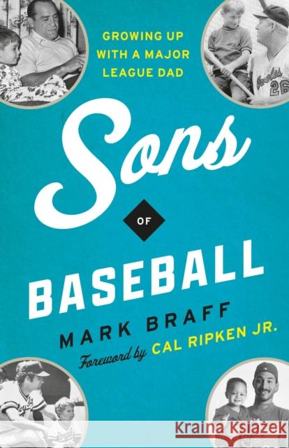 Sons of Baseball: Growing Up with a Major League Dad Mark Braff Cal Ripken 9781538199084 Rowman & Littlefield Publishers - książka