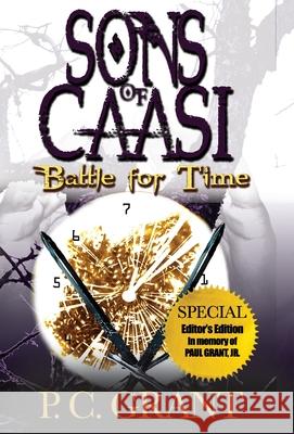 Sons of Caasi: Battle for Time - Pre Release (Special Edition) P. C. Grant 9780983842705 Sevenhorns Publishing - książka