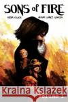 Sons of Fire MR Adam Lance Garcia MS Heidi Black 9781499584691 Createspace