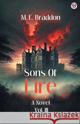 Sons Of Fire A Novel Vol. III M. E. Braddon 9789370818606 Double 9 Books - książka