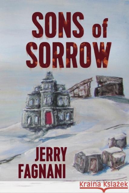 Sons of Sorrow Jerry Fagnani 9781936936076 Avventura Press - książka