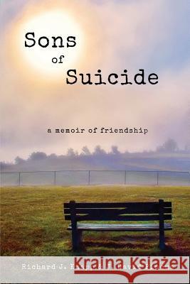 Sons of Suicide: A Memoir of Friendship J. David Pincus Richard J. Knapp 9781733828703 R. R. Bowker - książka