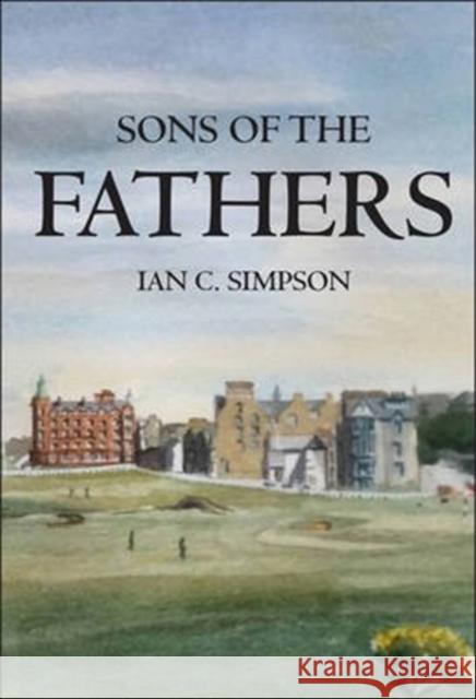 Sons of the Fathers Ian C. Simpson 9781780914831 DB Publishing - książka