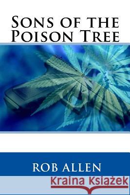 Sons of the Poison Tree Rob Allen 9781479321452 Createspace Independent Publishing Platform - książka