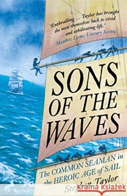 Sons of the Waves: The Common Seaman in the Heroic Age of Sail Stephen Taylor 9780300257519 Yale University Press - książka