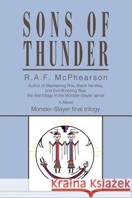 Sons of Thunder: Monster-Slayer final trilogy McPhearson, R. A. F. 9780595408931 iUniverse - książka