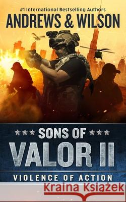 Sons of Valor II: Violence of Action Andrews, Brian 9781094093536 Blackstone Publishing - książka