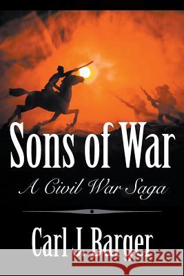 Sons of War: A Civil War Saga Carl Barger 9781949483284 Strategic Book Publishing & Rights Agency, LL - książka