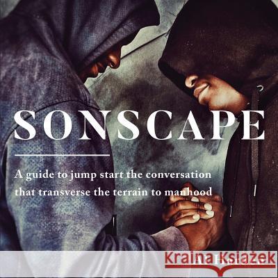 Sonscape: (A Guide to Jump Start the Conversation that Transverse the Terrain to Manhood) Harden, Al 9781732280304 Blue Sled Limited - książka