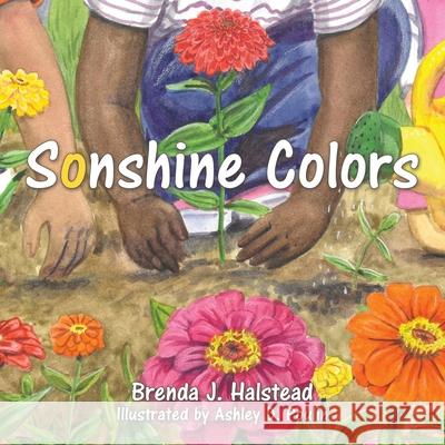 Sonshine Colors Brenda J. Halstead Ashley D. Poulin 9781664232464 WestBow Press - książka