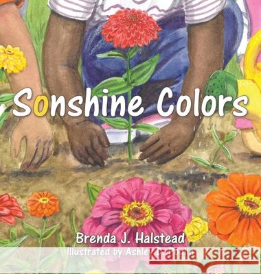 Sonshine Colors Brenda J. Halstead Ashley D. Poulin 9781664232488 WestBow Press - książka