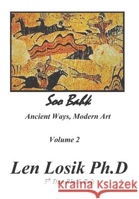 Soo Bahk Ancient Ways Modern Art Volume II Len Losi 9780966117912 Sanlen Enterprises - książka