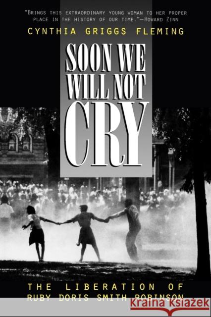 Soon We Will Not Cry: The Liberation of Ruby Doris Smith Robinson Fleming, Cynthia 9780847689729 Rowman & Littlefield Publishers - książka