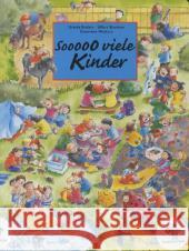 Sooooo viele Kinder : Ein Wimmelbuch über die Einzigkeit kindlicher Gefühle Enders, Ursula; Boehme, Ulfert; Wolters, Dorothee 9783931067960 Zartbitter - książka