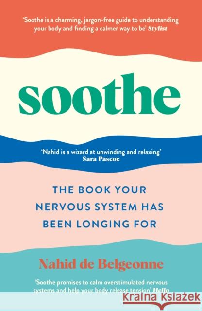 Soothe: The book your nervous system has been longing for Nahid de Belgeonne 9781800817111 Profile Books Ltd - książka