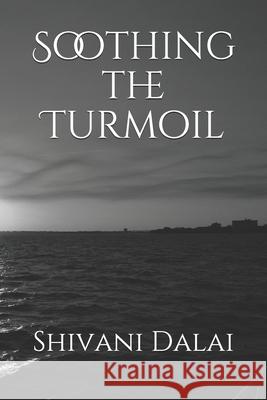 Soothing the Turmoil Shivani Dalai 9781674267463 Independently Published - książka