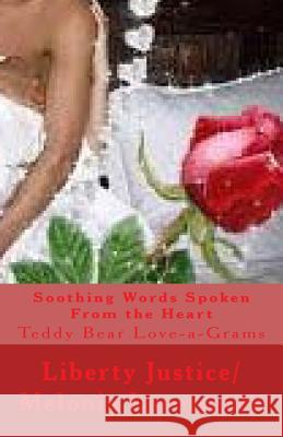 Soothing Words Spoken From the Heart: Teddy Bear Love-a-Grams Justice, Liberty 9781500696900 Createspace - książka