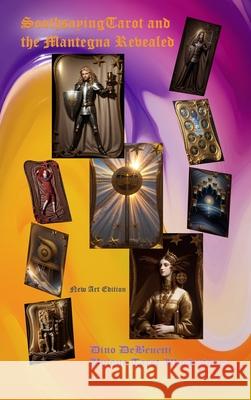 Soothsaying Tarot and the Mantegna Revealed Dino Debenetti 9781777560447 Dino Debenetti - książka