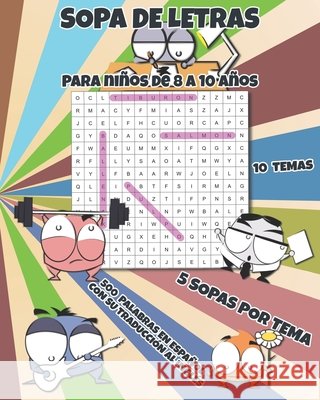 Sopa de Letras para niños de 8 a 10 años: Mantén el cerebro activo cultivando la concentración, el aprendizaje y la paciencia mientras te diviertes Theraven Lcb 9798746798909 Independently Published - książka