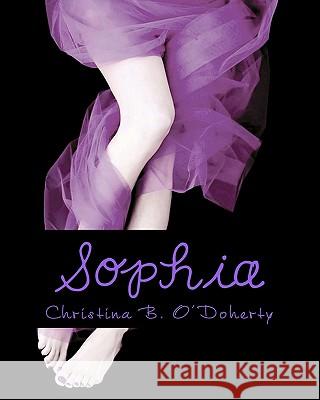 Sophia MS Christina B. O'Doherty 9781456337940 Createspace - książka