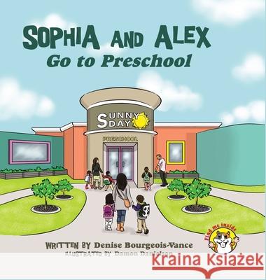 Sophia and Alex Go to Preschool Bourgeois-Vance Denise Damon Danielson 9781951827809 Advance Books LLC - książka