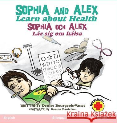 Sophia and Alex Learn About Health: Sofia och Alex Lar sig om halsa Densie Bourgeois-Vance Damon Danielson  9781960817556 Advance Books LLC - książka