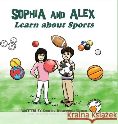 Sophia and Alex Learn about Sports Bourgeois-Vance, Denise 9781952682131 LIGHTNING SOURCE UK LTD - książka