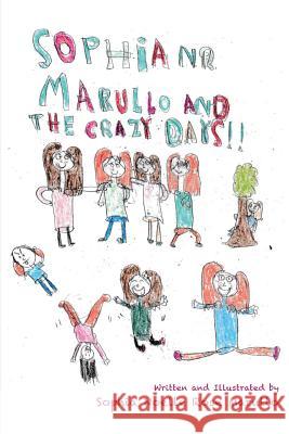 Sophia N.R. Marullo and the Crazy Days Sophia N. R. Marullo 9780692108857 Marullo Publications - książka