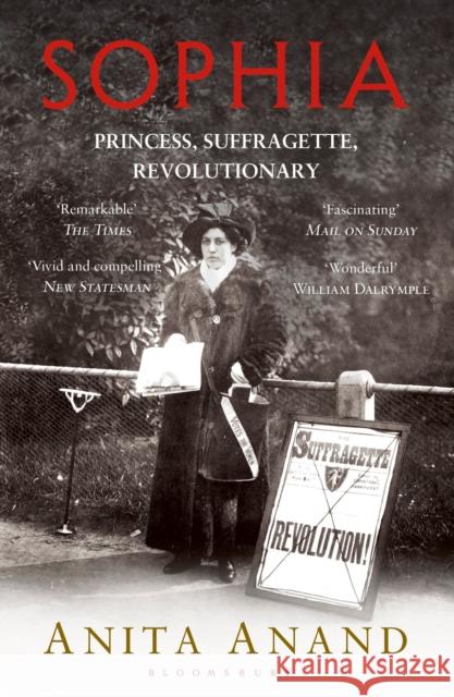 Sophia: Princess, Suffragette, Revolutionary Anita Anand 9781408835470 Bloomsbury Publishing PLC - książka