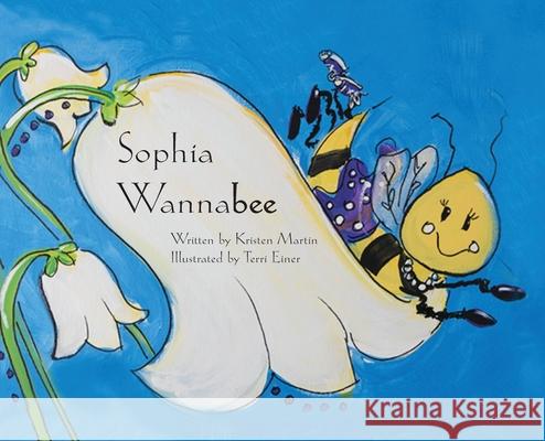 Sophia Wannabee Kristen Martin, Terri Einer 9781937165703 Orange Hat Publishing - książka