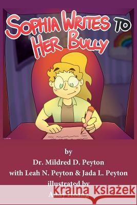 Sophia Writes to Her Bully Dr Mildred D. Peyton 9781543276459 Createspace Independent Publishing Platform - książka