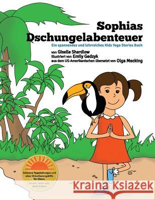 Sophias Dschungelabenteuer Giselle Shardlow Emily Gedzyk Olga Mecking 9781507588079 Createspace - książka