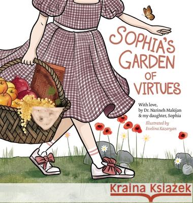 Sophia's Garden of Virtues Narineh Makijan Evelina Kazaryan 9781963127409 Boligrafo Books - książka