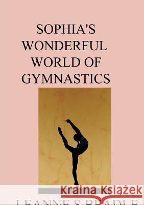 Sophia's Wonderful World of Gymnastics L S Beadle 9780244401436 Lulu.com - książka