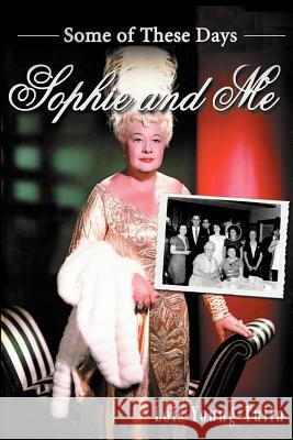 Sophie and Me: Some of These Days Young-Tulin, Lois 9780595170371 iUniverse - książka