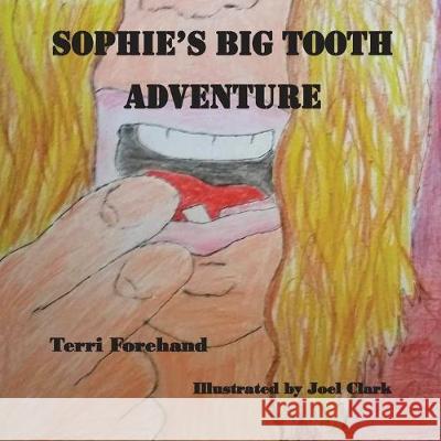 Sophie and the Big Tooth Event Terri Forehand 9781950454815 Pen It! Publications, LLC - książka