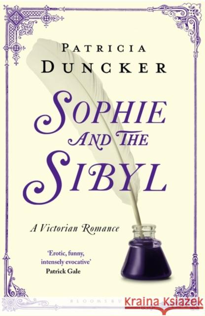 Sophie and the Sibyl : A Victorian Romance Patricia Duncker 9781408860557 Bloomsbury Publishing - książka