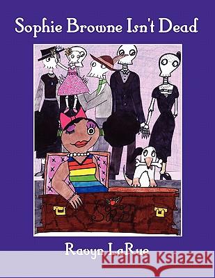 Sophie Browne Isn't Dead Ravyn Larue 9780557917174 Lulu.com - książka