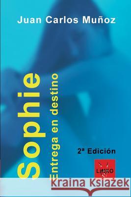 Sophie. Entrega en destino. Juan Carlos Munoz 9781072163374 Independently Published - książka