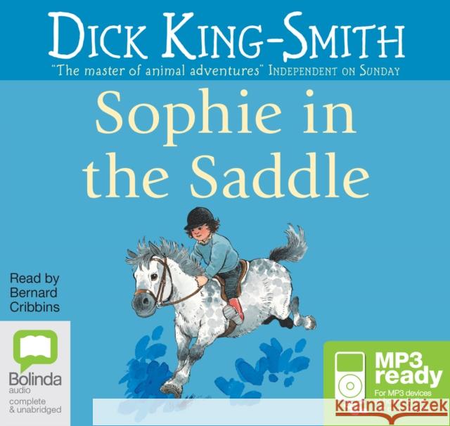 Sophie in the Saddle Dick King-Smith, Bernard Cribbins 9781486232451 Bolinda Publishing - książka