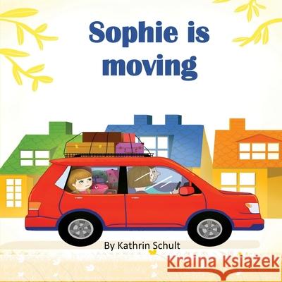 Sophie is moving Kathrin Schult 9781696862202 Independently Published - książka