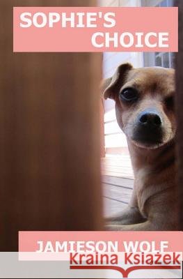Sophie's Choice Jamieson Wolf 9780986640698 Wolf Flow Press - książka