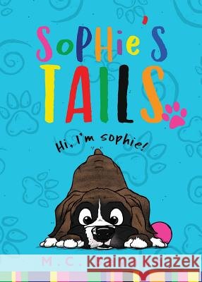 Sophie's Tails M. C. Beynon Trish Bacher Melissa Stevens 9780578499000 M.C. Beynon - książka