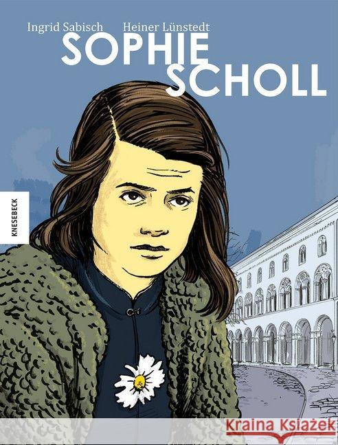 Sophie Scholl : Die Comic-Biografie Lünstedt, Heiner 9783868738070 Knesebeck - książka