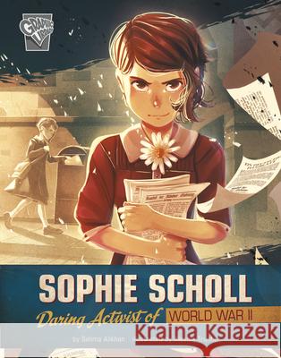 Sophie Scholl: Daring Activist of World War II Alessia Trunfio Salima Alikhan 9781666333992 Capstone Press - książka