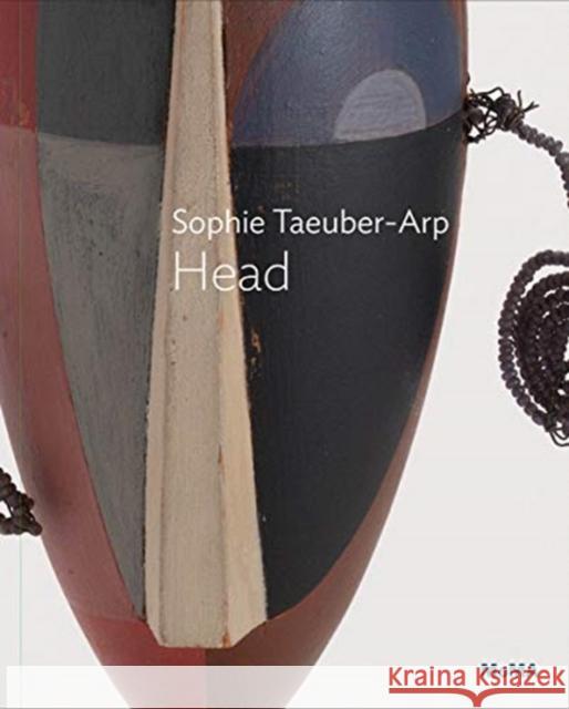 Sophie Taeuber-Arp: Dada Head Anne Umland 9781633450684 Museum of Modern Art - książka
