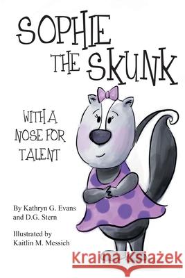 Sophie the Skunk Kathryn G. Evans D. G. Stern Kaitlin M. Messich 9781732455108 Neptune Press LLC - książka